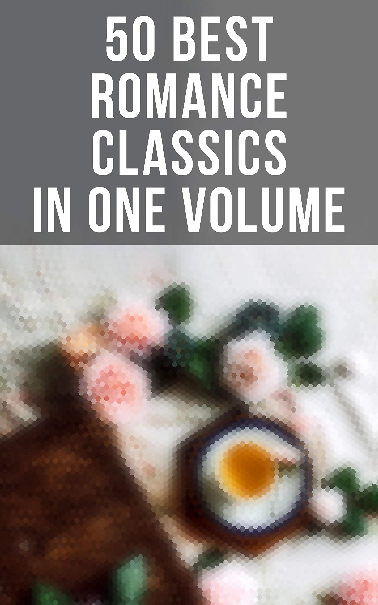 50 Best Romance Classics in One Volume book cover