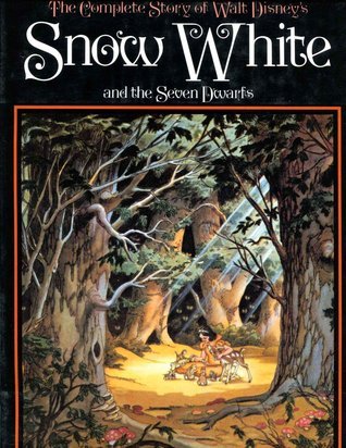 The Complete Story of Walt Disney's Snow White and the Seven Dwarfs book cover