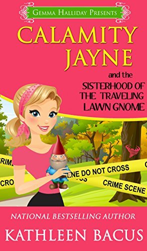 Calamity Jayne and the Sisterhood of the Traveling Lawn Gnome book cover