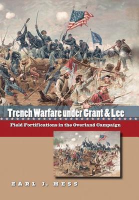 Trench Warfare under Grant and Lee book cover