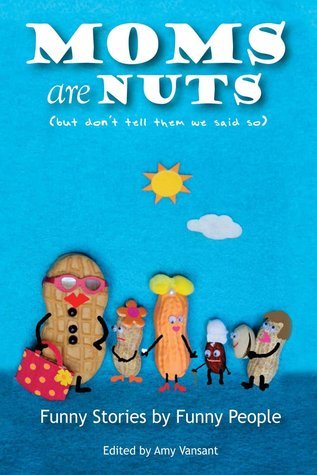 Moms are Nuts book cover