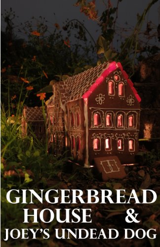 Gingerbread House & Joey's Undead Dog book cover