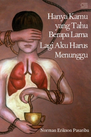 Hanya Kamu yang Tahu Berapa Lama Lagi Aku Harus Menunggu book cover
