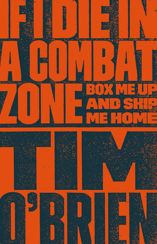 If I Die in a Combat Zone, Box Me Up and Ship Me Home book cover