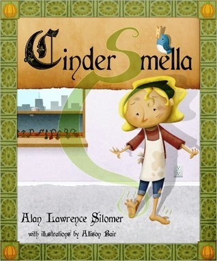 Cinder-Smella, A Timeless Tale of Stinky Feet book cover