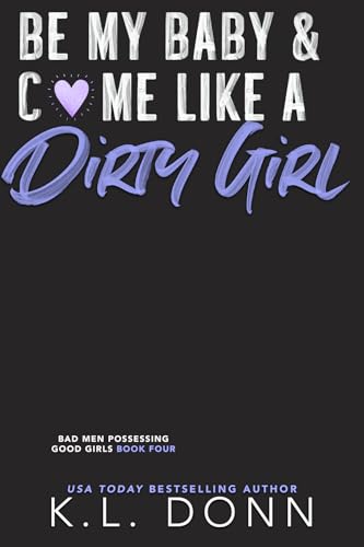 Be My Baby & C*me Like A Dirty Girl book cover