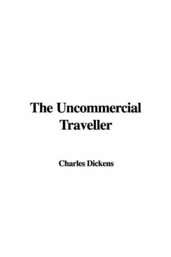 The Uncommercial Traveller book cover