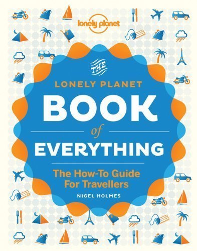 The Book of Everything (Lonely Planet How to Guides) of Nigel Holmes on 09 November 2012 book cover