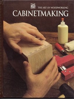 Cabinetmaking - The Art Of Woodworking - A Time Life Book book cover