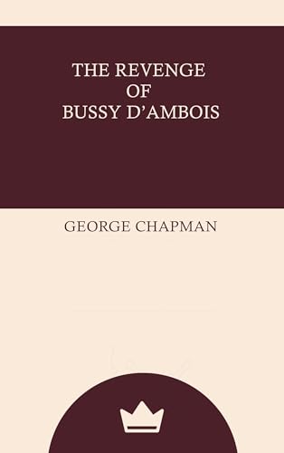 The Revenge of Bussy D'Ambois book cover