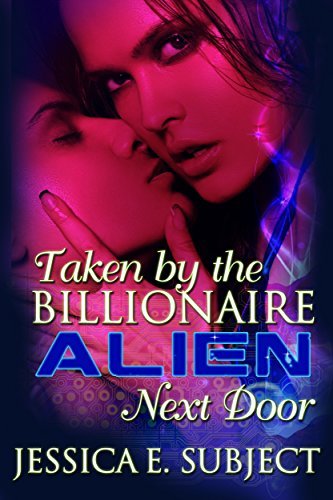 Taken by the Billionaire Alien Next Door book cover