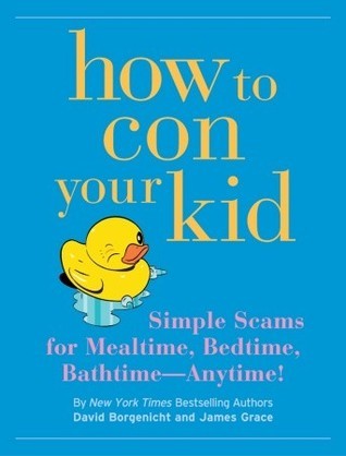 How to Con Your Kid book cover