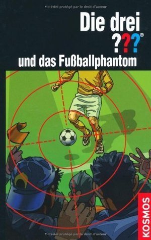 Die drei ??? und das Fußballphantom (Die drei Fragezeichen, #152). book cover