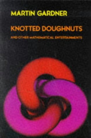 Knotted Doughnuts and Other Mathematical Entertainments book cover