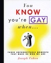 You Know You're Gay When . . . book cover