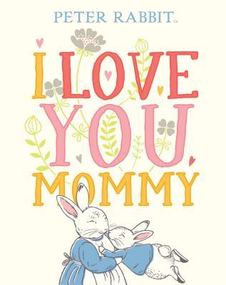 I Love You, Mommy book cover