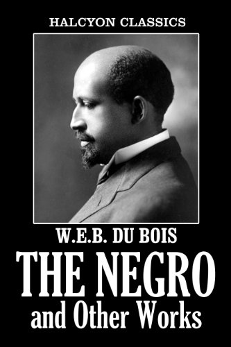 The Negro and Other Works by W.E.B. Du Bois book cover