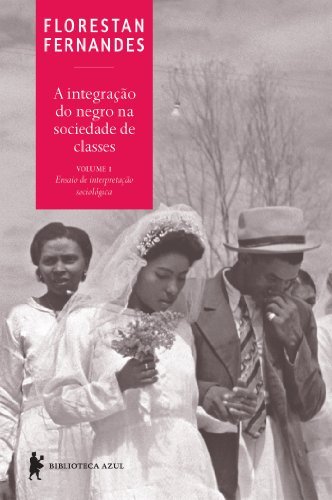 A integração do negro na sociedade de classes, vol. 1 book cover