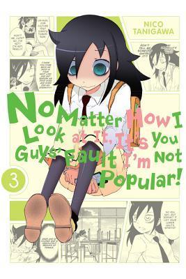 No Matter How I Look At It, It's You Guys' Fault I'm Not Popular! book cover 3