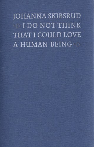 I Do Not Think That I Could Love a Human Being book cover