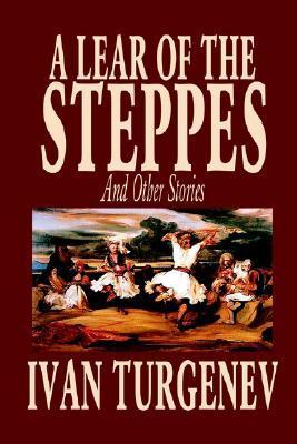 A Lear of the Steppes and Other Stories by Ivan Turgenev, Fiction, Classics, Literary, Short Stories book cover