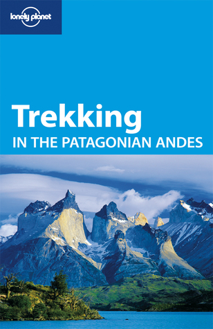 Lonely Planet Trekking in the Patagonian Andes book cover