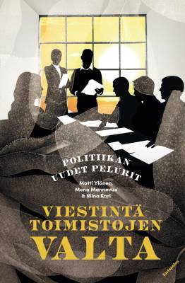 Viestintätoimistojen valta - Politiikan uudet pelurit book cover