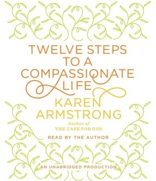 Twelve Steps to a Compassionate Life book cover