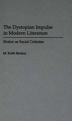 The Dystopian Impulse in Modern Literature book cover