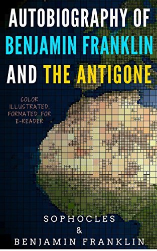 Autobiography Of Benjamin Franklin And The Antigone book cover