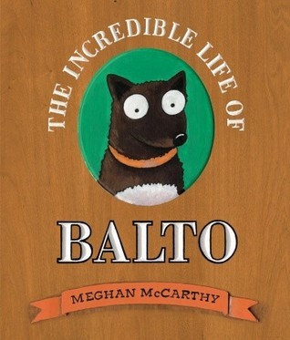 The Incredible Life of Balto book cover