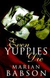Even Yuppies Die book cover