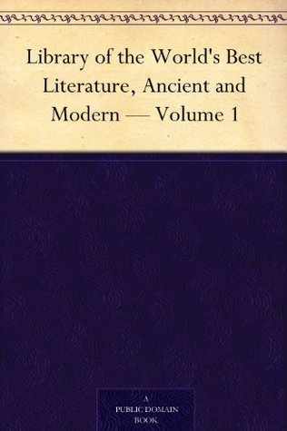 Library of the World's Best Literature, Ancient and Modern - Volume 1 book cover