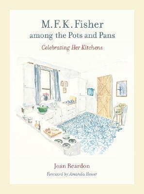 M. F. K. Fisher among the Pots and Pans book cover