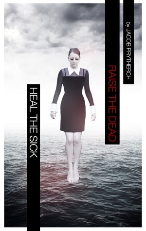 Heal The Sick, Raise The Dead book cover