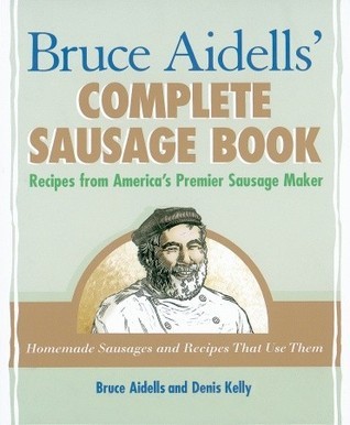 Bruce Aidells's Complete Sausage Book book cover