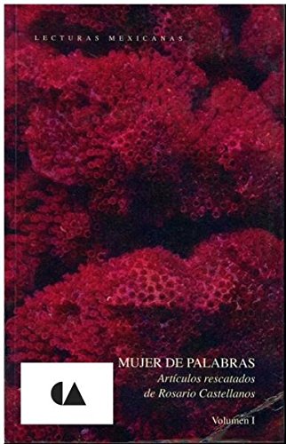 Mujer De Palabras. Articulos Rescatados De Rosario Castellanos Volumen I book cover