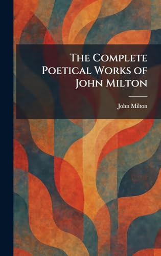 The Complete Poetical Works of John Milton book cover