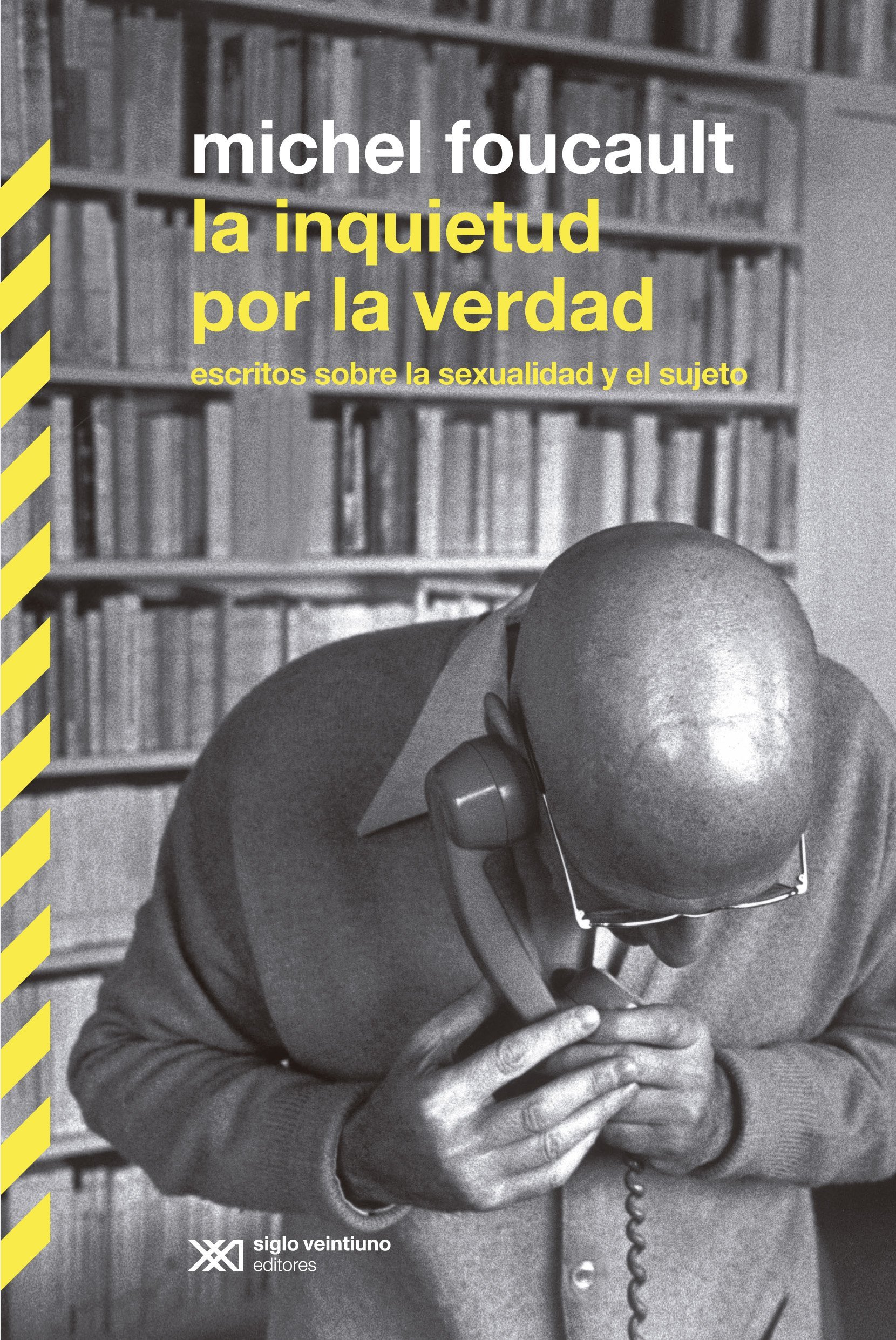 La inquietud por la verdad. Escritos sobre la sexualidad y el sujeto book cover