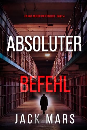 Absoluter Befehl (Ein Jake-Mercer-Politthriller – Band 14) (Ein Jake Mercer Politthriller) book cover