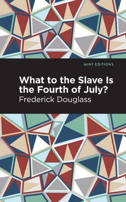 What to the Slave is the Fourth of July? book cover