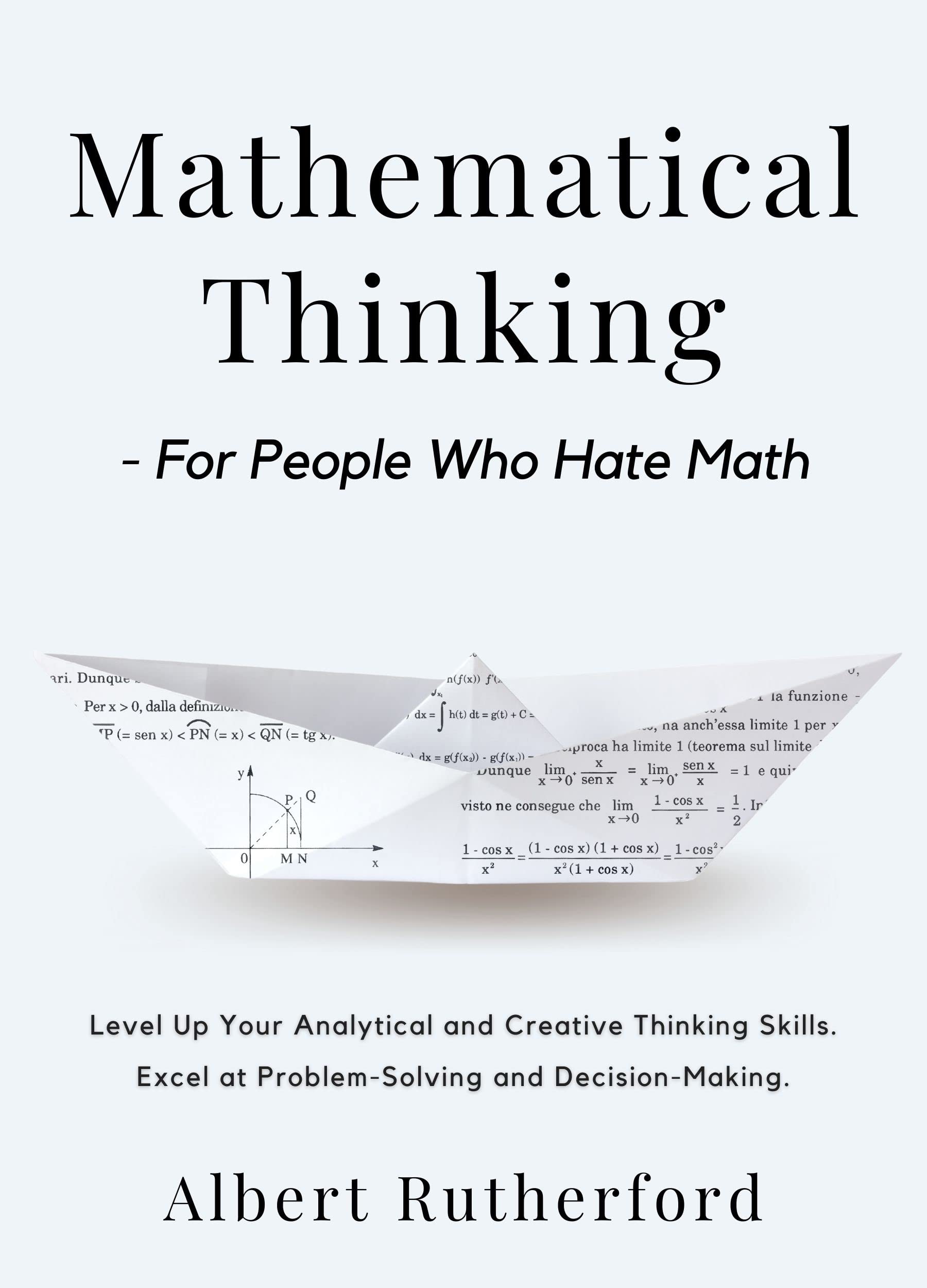Mathematical Thinking - For People Who Hate Math book cover