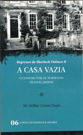 A Casa Vazia * O Construtor de Norwood * Os Dançarinos book cover