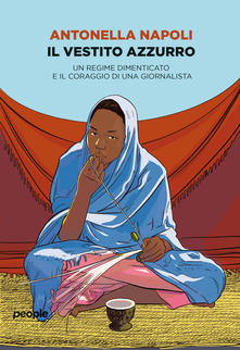 Il vestito azzurro. Un regime dimenticato e il coraggio di una giornalista book cover