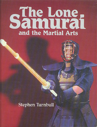 The Lone Samurai and the Martial Arts book cover