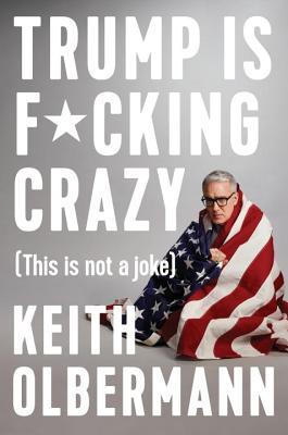 Trump is F*cking Crazy book cover