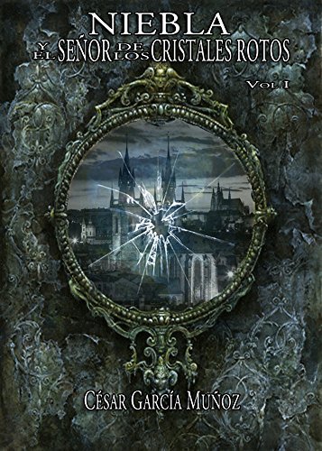 Niebla y el señor de los cristales rotos book cover