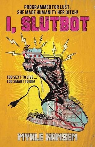 I, Slutbot book cover