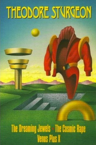 The Dreaming Jewels/The Cosmic Rape/Venus Plus X book cover