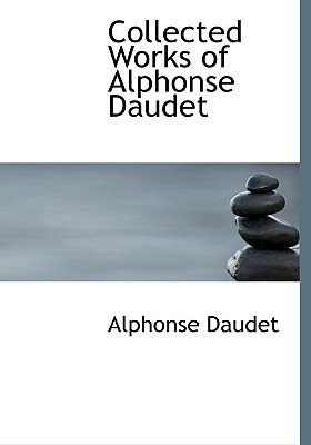 Collected Works of Alphonse Daudet book cover